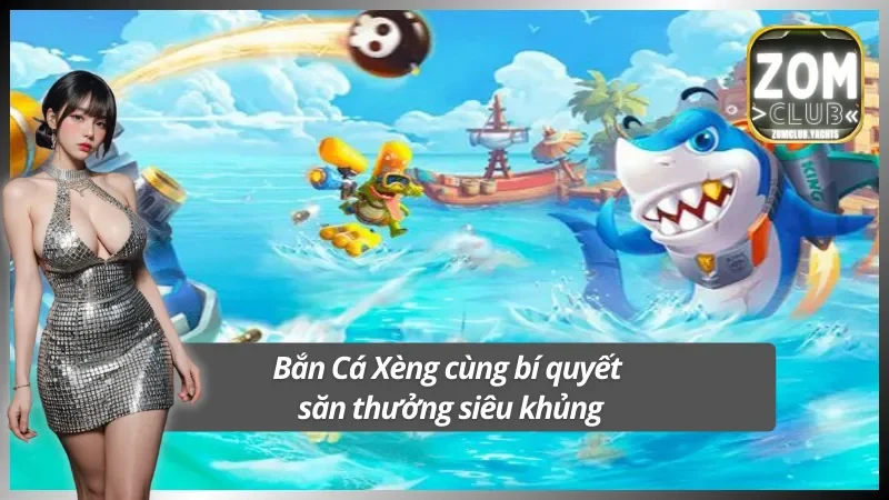 Mẹo chơi bắn cá xèng đổi thưởng đỉnh cao