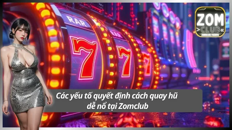 Phân tích yếu tố quyết định cách quay hũ dễ nổ