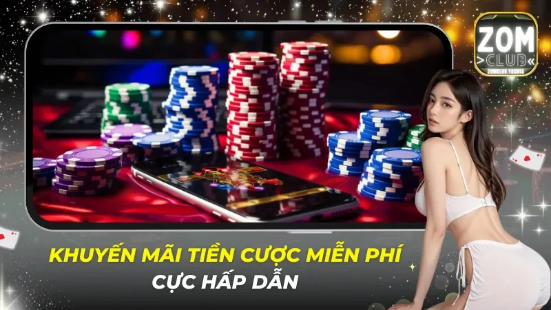 Khuyến Mãi Tiền Cược Miễn Phí